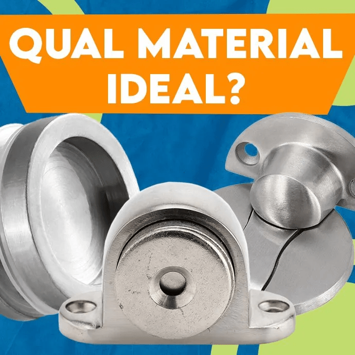Qual material ideal?